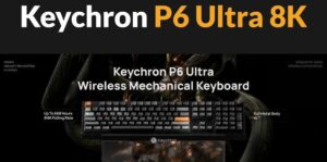 Keychron представила P6 Ultra — механическую клавиатуру с разборным корпусом и ZMK